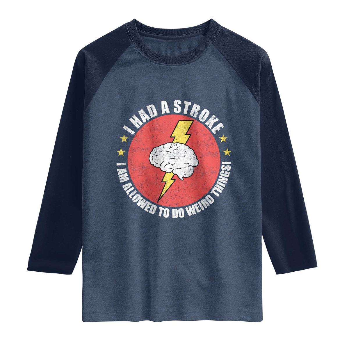 I Had A Stroke I Am Allowed To Do Weird Things Raglan Shirt