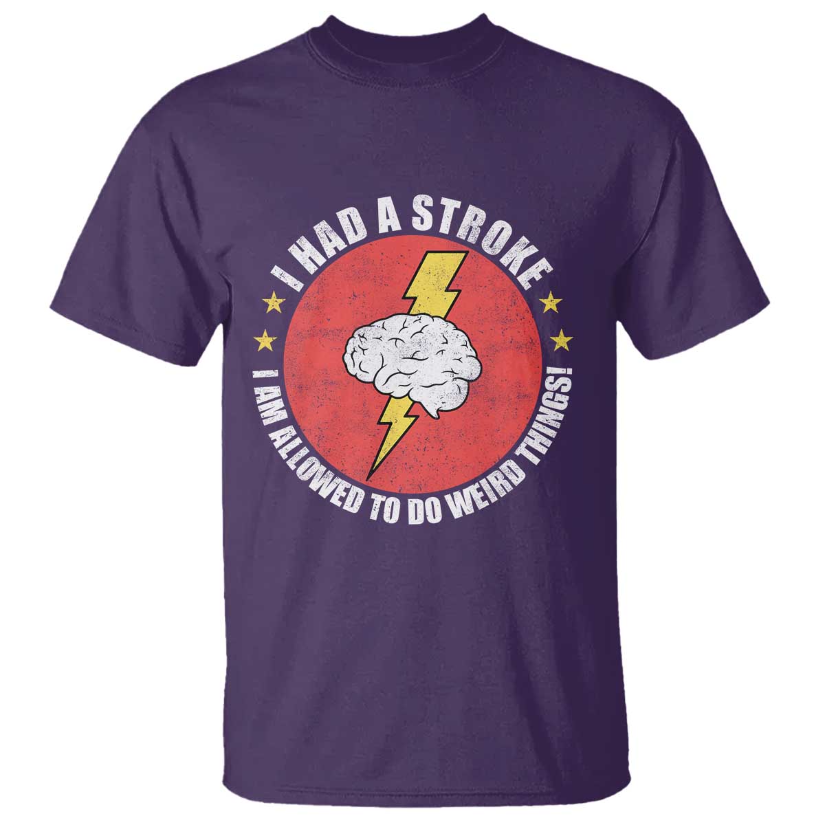I Had A Stroke I Am Allowed To Do Weird Things T Shirt