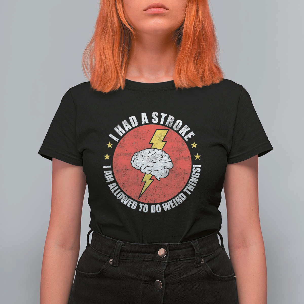 I Had A Stroke I Am Allowed To Do Weird Things T Shirt For Women