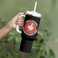 I Had A Stroke I Am Allowed To Do Weird Things Tumbler With Handle