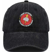 I Had A Stroke I Am Allowed To Do Weird Things Washed Cotton Baseball Cap