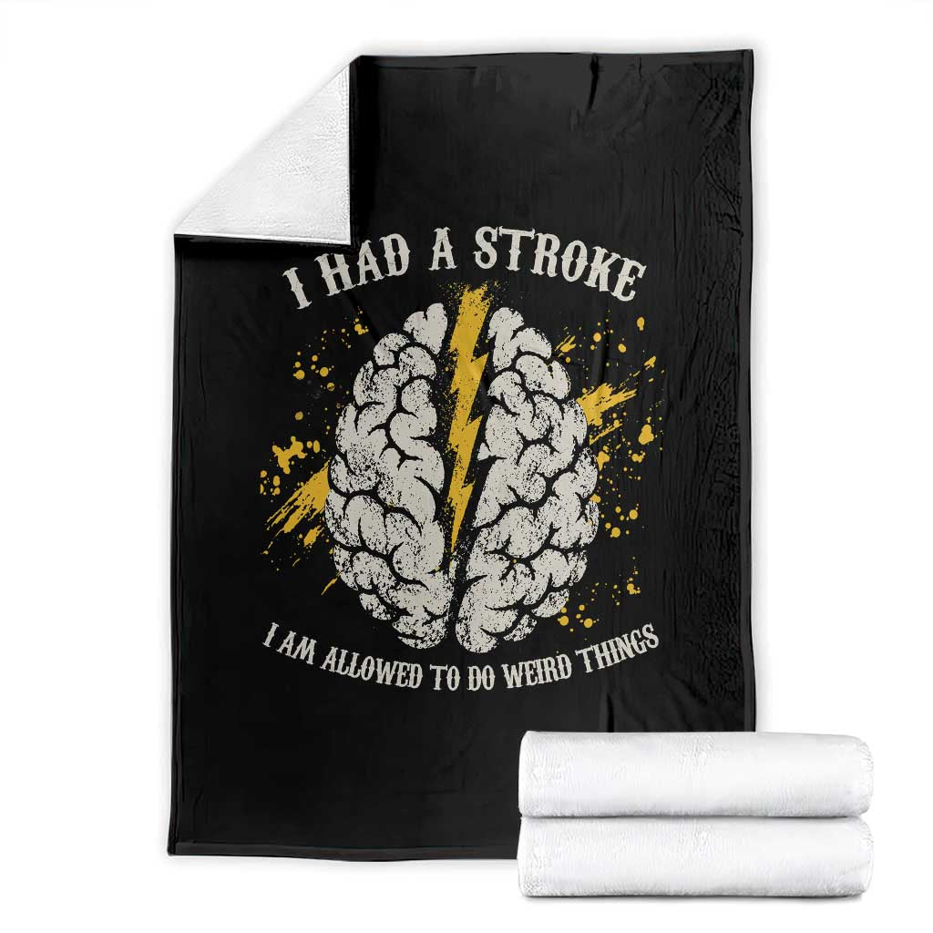 I Had A Stroke I Am Allowed To Do Weird Things Throw Blanket Stroke Survivors