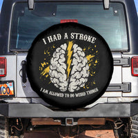 I Had A Stroke I Am Allowed To Do Weird Things Spare Tire Cover Stroke Survivors