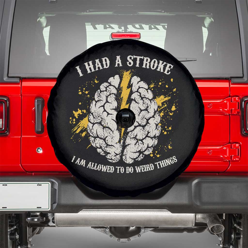 I Had A Stroke I Am Allowed To Do Weird Things Spare Tire Cover Stroke Survivors