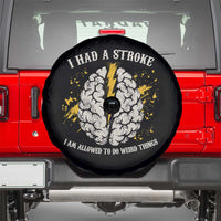 I Had A Stroke I Am Allowed To Do Weird Things Spare Tire Cover Stroke Survivors