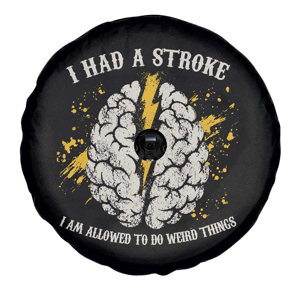 I Had A Stroke I Am Allowed To Do Weird Things Spare Tire Cover Stroke Survivors