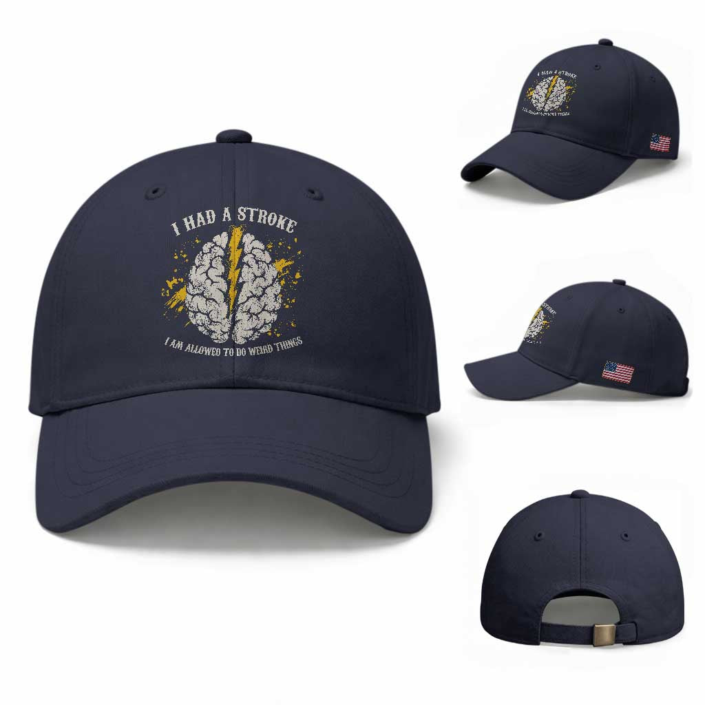 I Had A Stroke I Am Allowed To Do Weird Things Baseball Cap Stroke Survivors