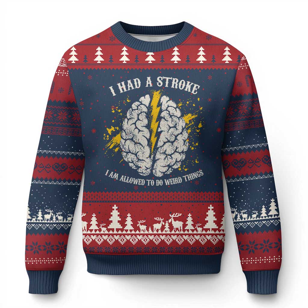 I Had A Stroke I Am Allowed To Do Weird Things Ugly Christmas Sweater Stroke Survivors