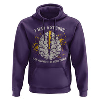I Had A Stroke I Am Allowed To Do Weird Things Hoodie Stroke Survivors