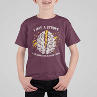 I Had A Stroke I Am Allowed To Do Weird Things T Shirt For Kid Stroke Survivors