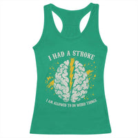 I Had A Stroke I Am Allowed To Do Weird Things Racerback Tank Top Stroke Survivors