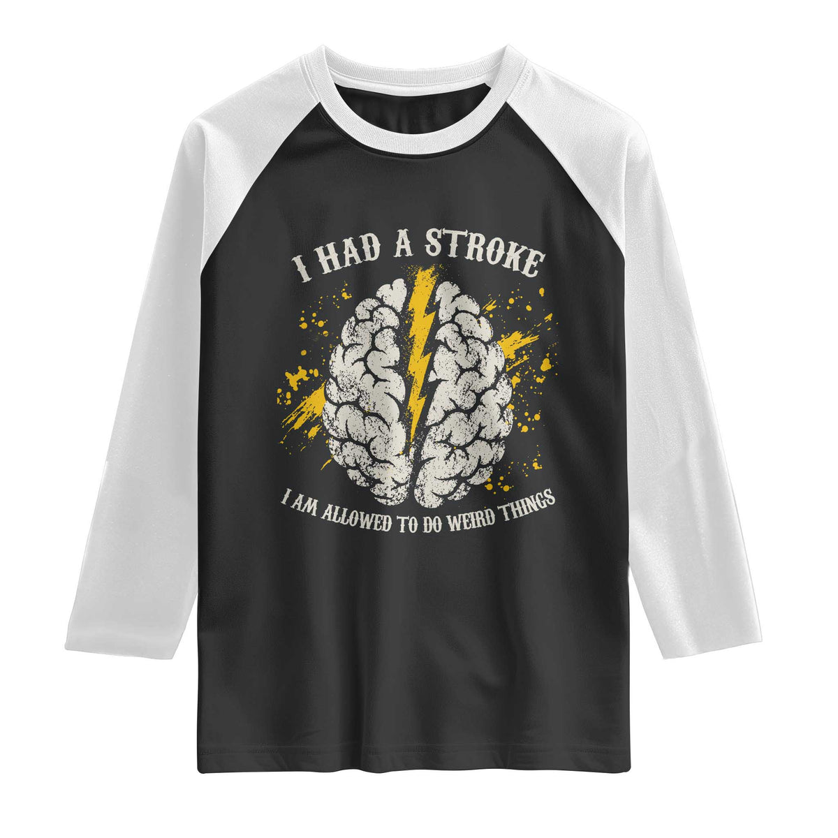 I Had A Stroke I Am Allowed To Do Weird Things Raglan Shirt Stroke Survivors