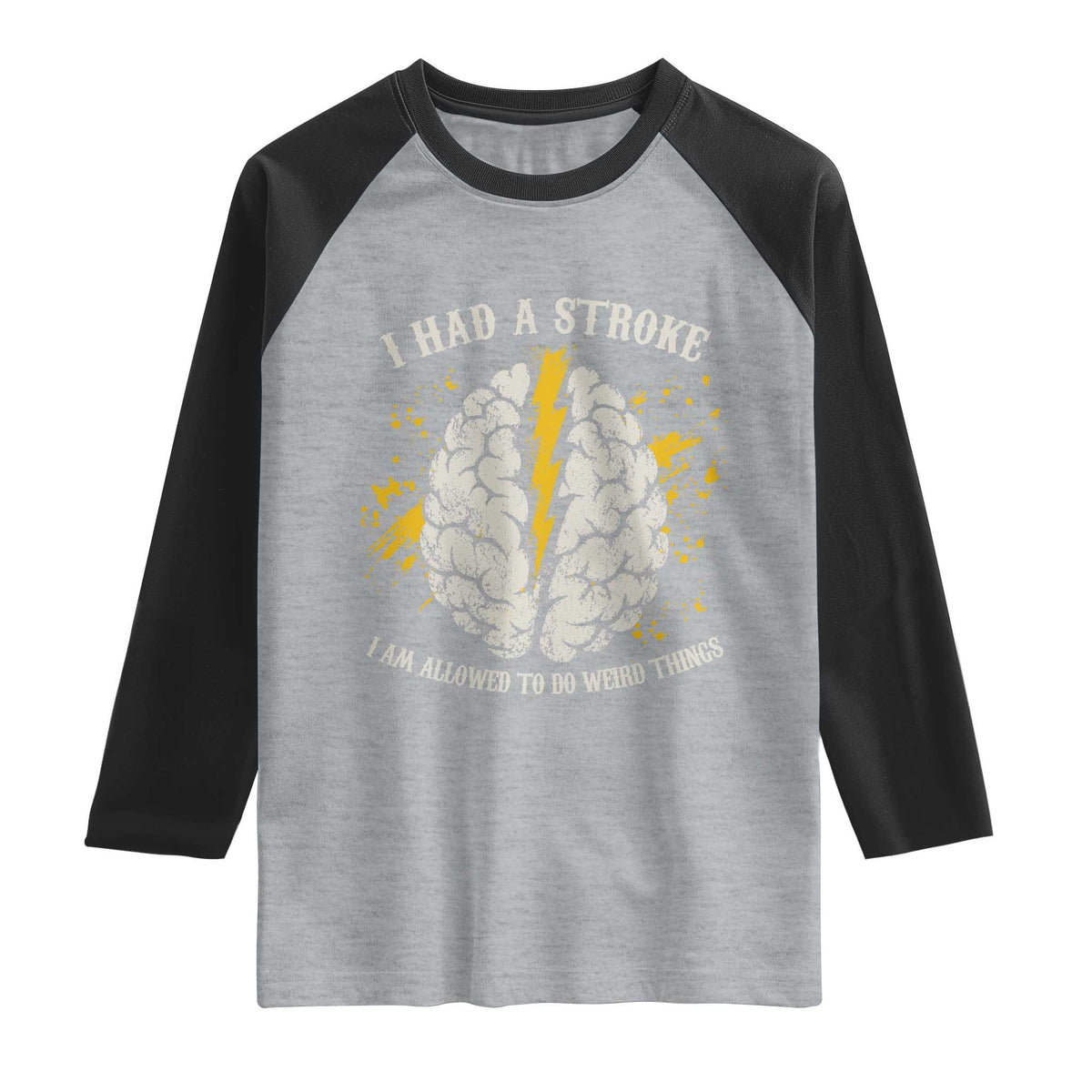 I Had A Stroke I Am Allowed To Do Weird Things Raglan Shirt Stroke Survivors