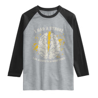 I Had A Stroke I Am Allowed To Do Weird Things Raglan Shirt Stroke Survivors