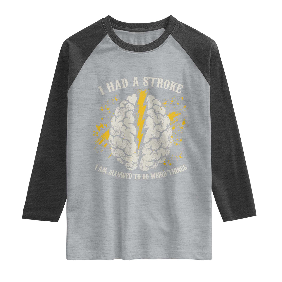 I Had A Stroke I Am Allowed To Do Weird Things Raglan Shirt Stroke Survivors