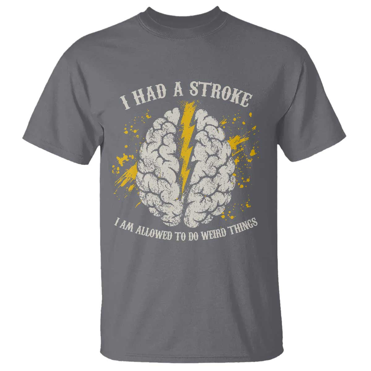 I Had A Stroke I Am Allowed To Do Weird Things T Shirt Stroke Survivors