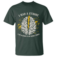 I Had A Stroke I Am Allowed To Do Weird Things T Shirt Stroke Survivors