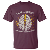 I Had A Stroke I Am Allowed To Do Weird Things T Shirt Stroke Survivors