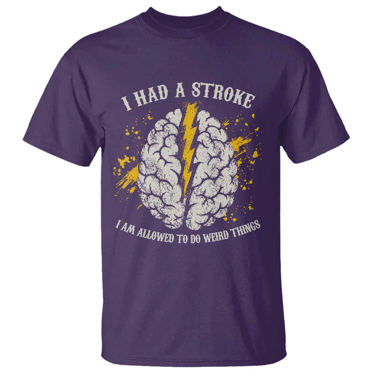I Had A Stroke I Am Allowed To Do Weird Things T Shirt Stroke Survivors
