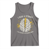 I Had A Stroke I Am Allowed To Do Weird Things Tank Top Stroke Survivors