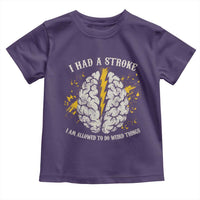 I Had A Stroke I Am Allowed To Do Weird Things Toddler T Shirt Stroke Survivors