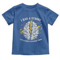 I Had A Stroke I Am Allowed To Do Weird Things Toddler T Shirt Stroke Survivors