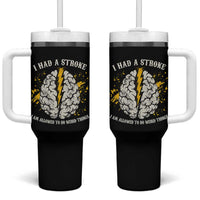 I Had A Stroke I Am Allowed To Do Weird Things Tumbler With Handle Stroke Survivors