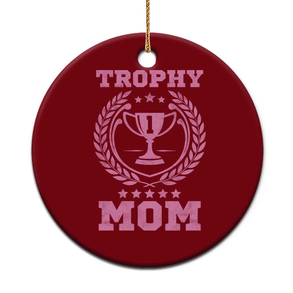 Trophy Mom Ceramic Ornament Number One Mama Funny Mother's Day