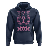 Trophy Mom Hoodie Number One Mama Funny Mother's Day