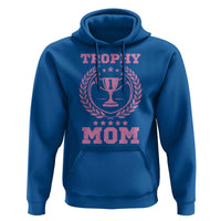 Trophy Mom Hoodie Number One Mama Funny Mother's Day