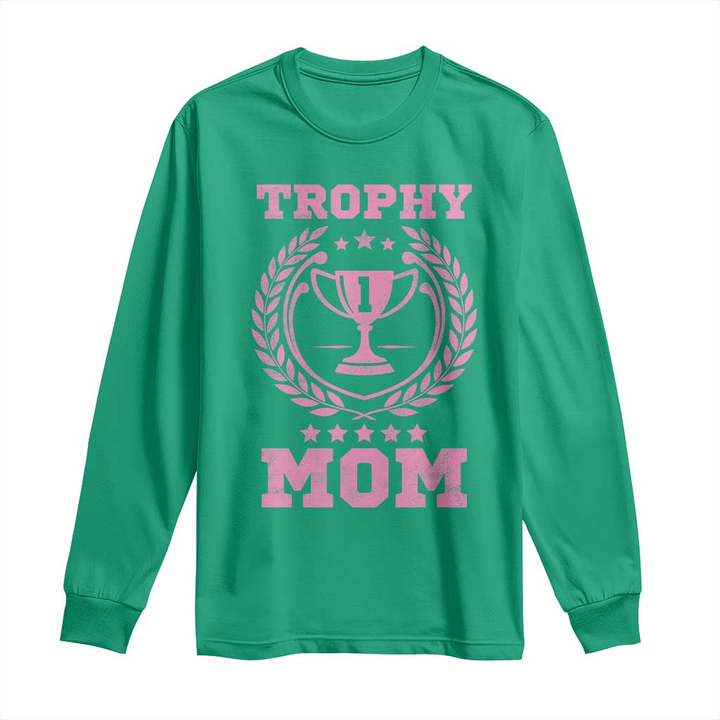 Trophy Mom Long Sleeve Shirt Number One Mama Funny Mother's Day