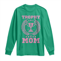 Trophy Mom Long Sleeve Shirt Number One Mama Funny Mother's Day
