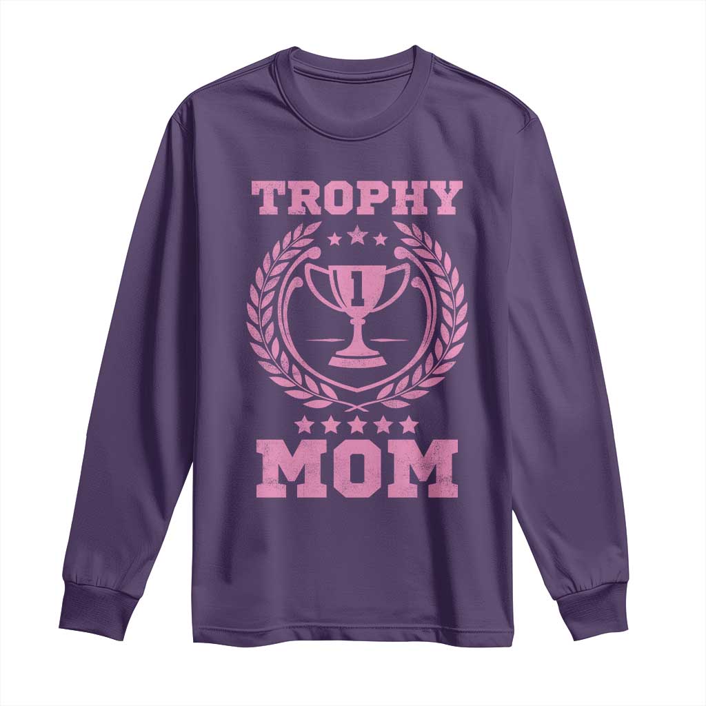 Trophy Mom Long Sleeve Shirt Number One Mama Funny Mother's Day