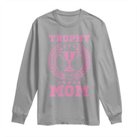 Trophy Mom Long Sleeve Shirt Number One Mama Funny Mother's Day