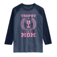 Trophy Mom Raglan Shirt Number One Mama Funny Mother's Day