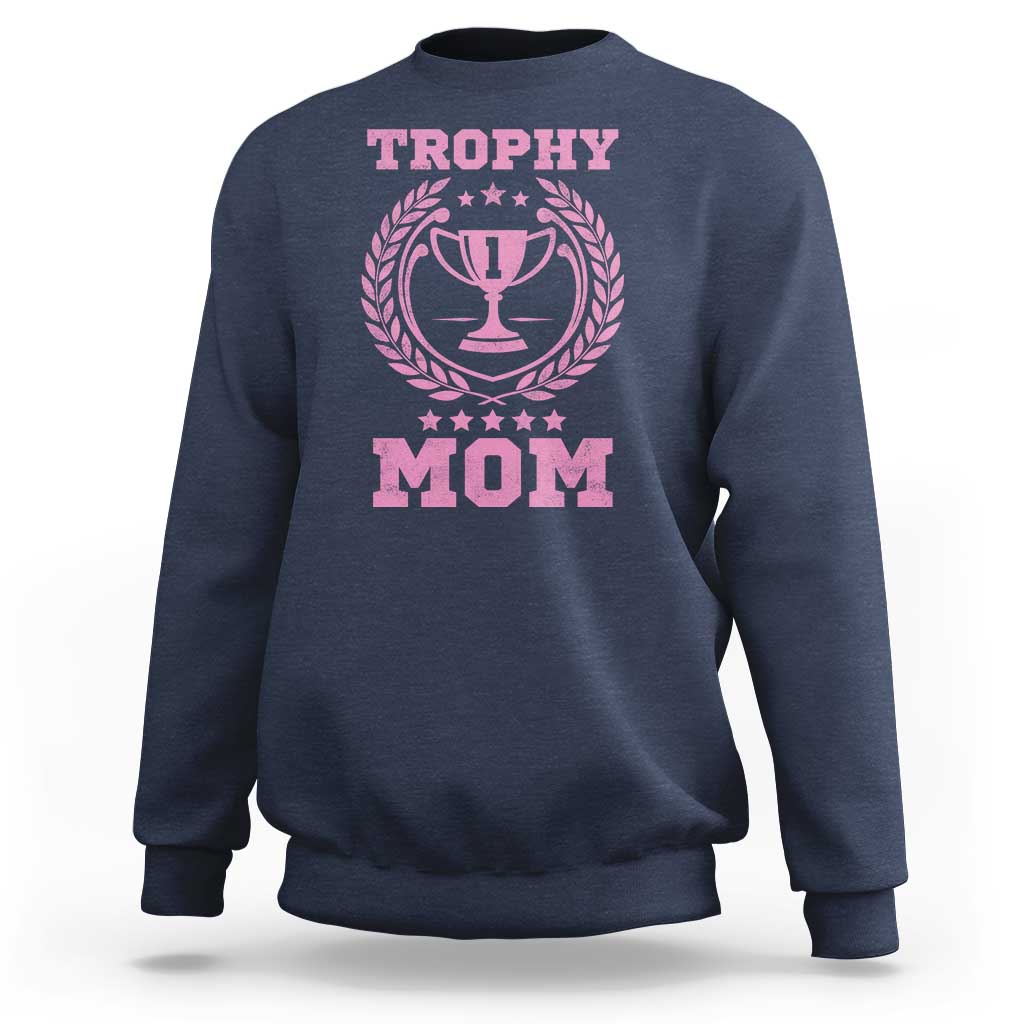 Trophy Mom Sweatshirt Number One Mama Funny Mother's Day