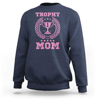 Trophy Mom Sweatshirt Number One Mama Funny Mother's Day
