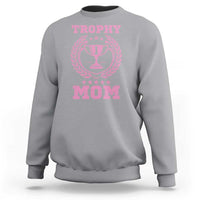 Trophy Mom Sweatshirt Number One Mama Funny Mother's Day