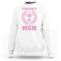 Trophy Mom Sweatshirt Number One Mama Funny Mother's Day