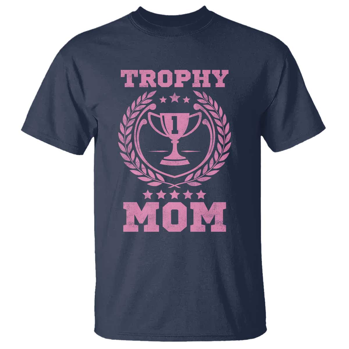 Trophy Mom T Shirt Number One Mama Funny Mother's Day