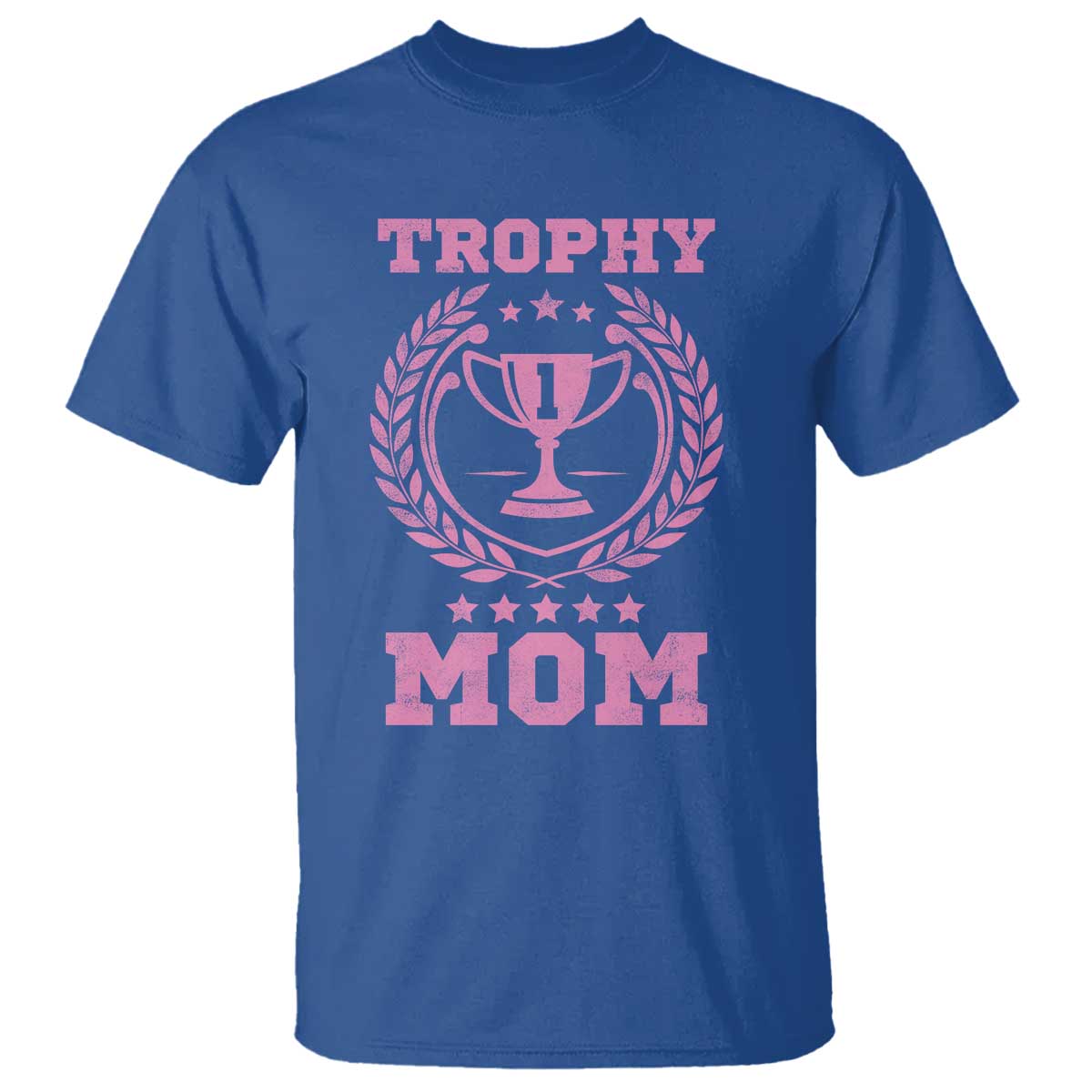 Trophy Mom T Shirt Number One Mama Funny Mother's Day