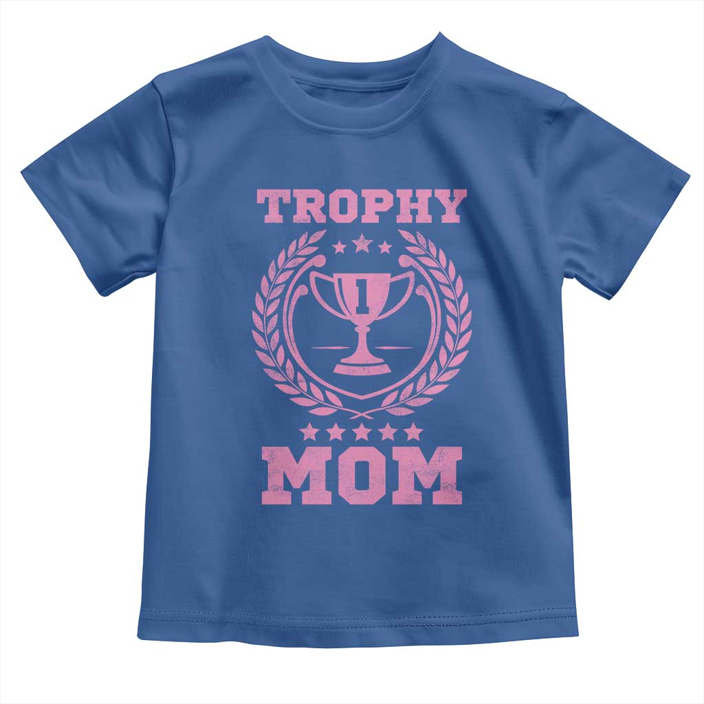 Trophy Mom Toddler T Shirt Number One Mama Funny Mother's Day