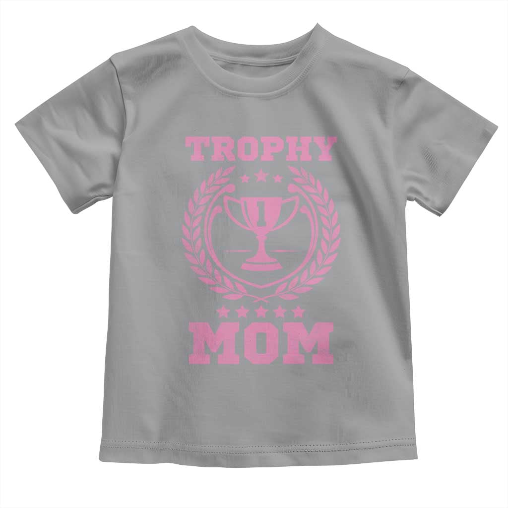 Trophy Mom Toddler T Shirt Number One Mama Funny Mother's Day