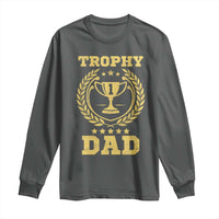 Trophy Dad Long Sleeve Shirt Number One Daddy Funny Dad Joke