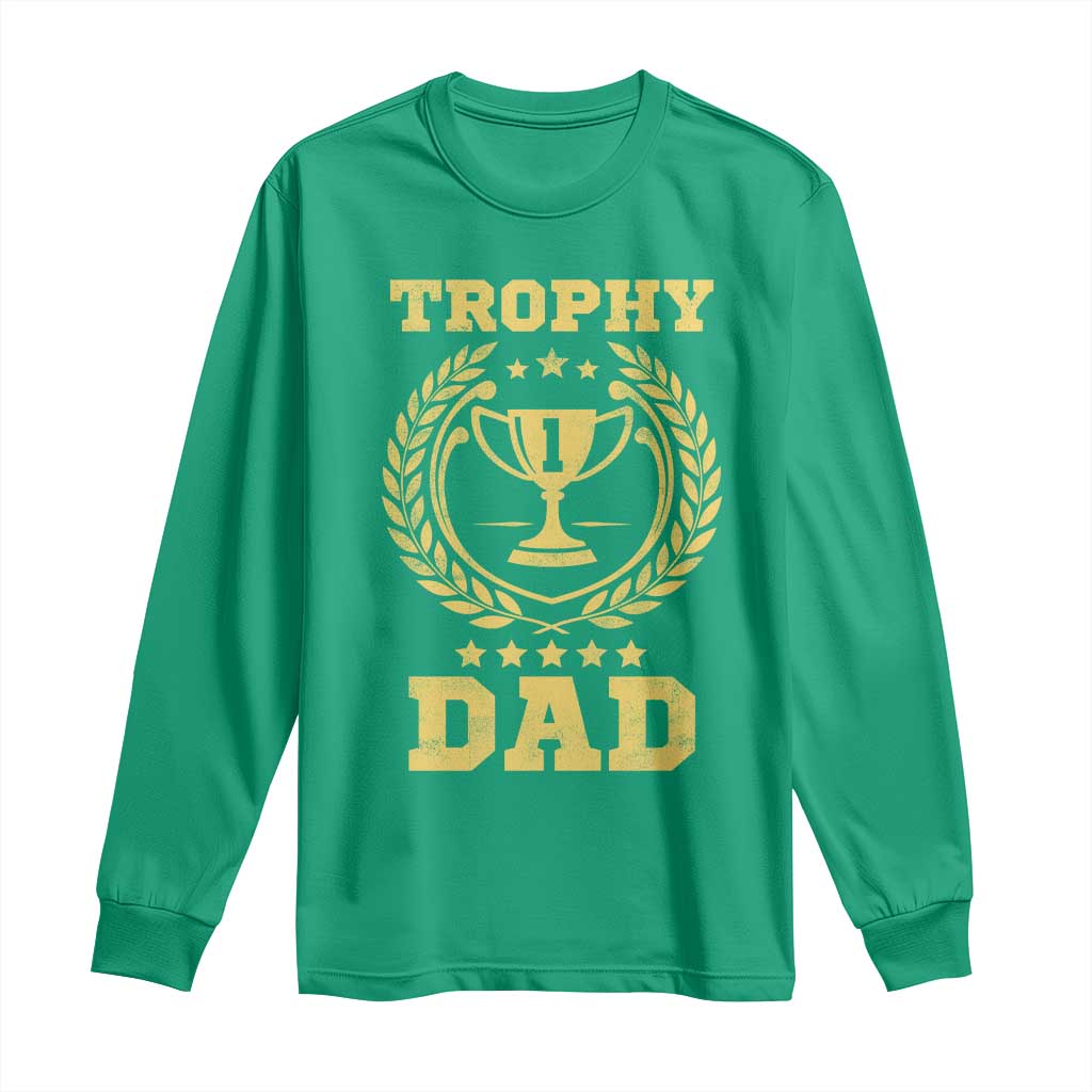 Trophy Dad Long Sleeve Shirt Number One Daddy Funny Dad Joke