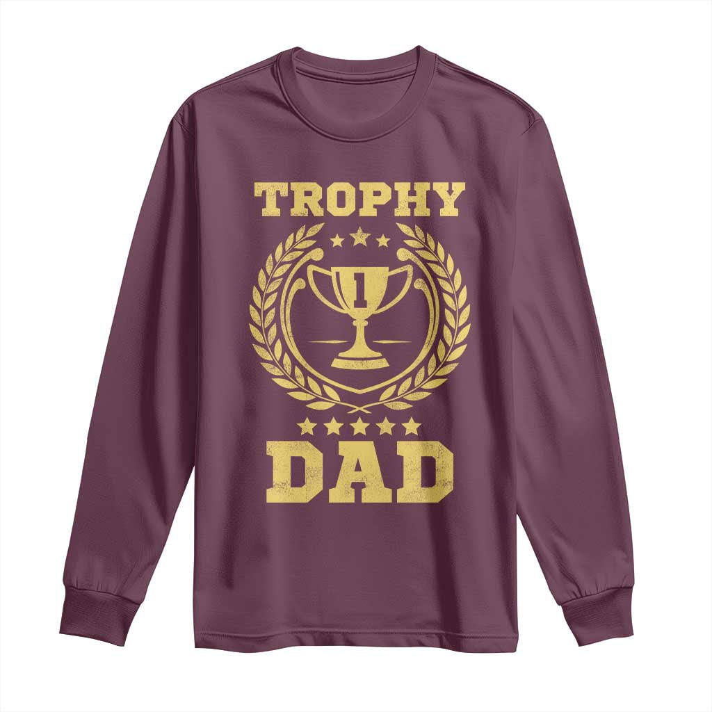 Trophy Dad Long Sleeve Shirt Number One Daddy Funny Dad Joke