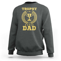 Trophy Dad Sweatshirt Number One Daddy Funny Dad Joke