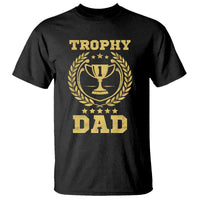 Trophy Dad T Shirt Number One Daddy Funny Dad Joke