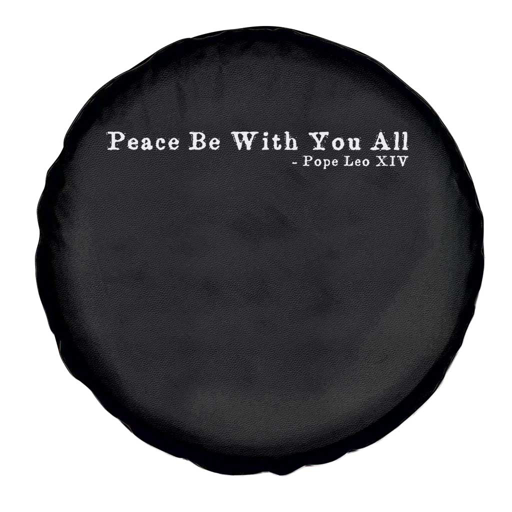 Peace Be With You All Pope Leo XIV Spare Tire Cover