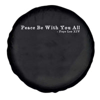 Peace Be With You All Pope Leo XIV Spare Tire Cover